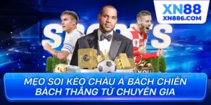 Mẹo soi kèo châu á bách chiến bách thắng từ chuyên gia