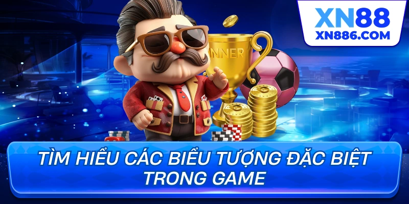 Tìm hiểu các biểu tượng đặc biệt trong game